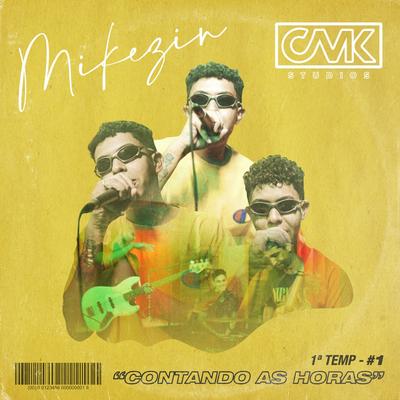 CMK Studios 1o. Temp - #1 Contando As Horas By CMK, Mikezin's cover