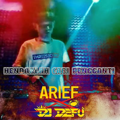 Hendaklah Cari Pengganti (Dugem Funkot) By DJ Defu, Arief's cover