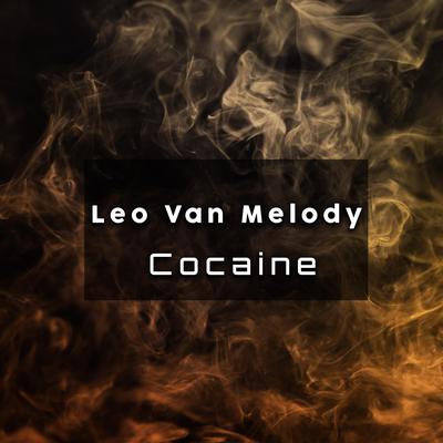 Cocaine By Leo Van Melody's cover