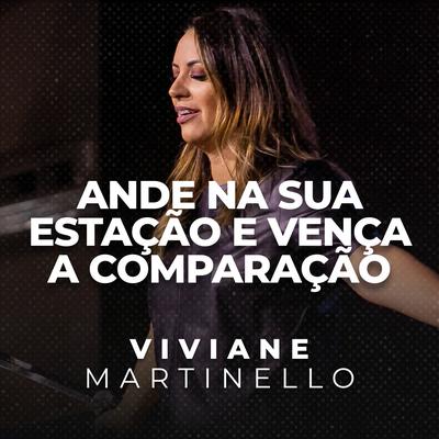 Ande na Sua Estação e Vença a Comparação, Pt. 1 (Ao Vivo) By Viviane Martinello's cover