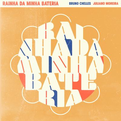 Rainha da Minha Bateria By Bruno Chelles, Juliano Moreira's cover