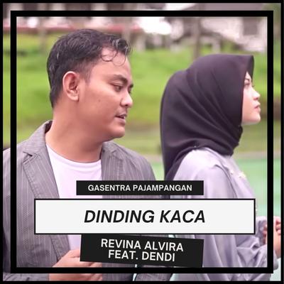 Dinding Kaca By Gasentra Pajampangan, Revina Alvira, Dendi's cover