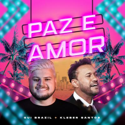 Paz e Amor By Gui Brazil, Kleber Santos's cover