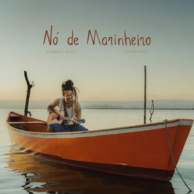 Nó de Marinheiro By Gabriel Elias, Banda Eva's cover