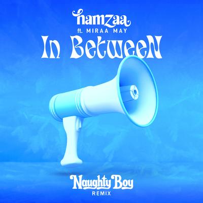 IN BETWEEN (feat. Miraa May) [Naughty Boy Remix]'s cover