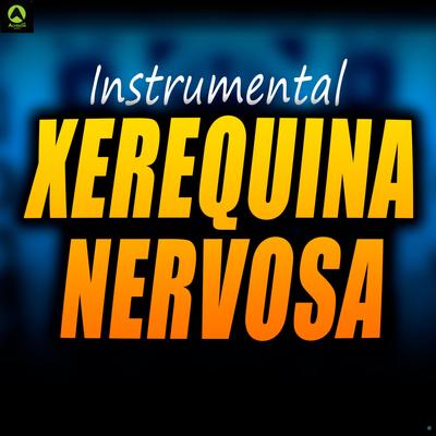 Xerequina Nervosa By DJ VITINHO5's cover