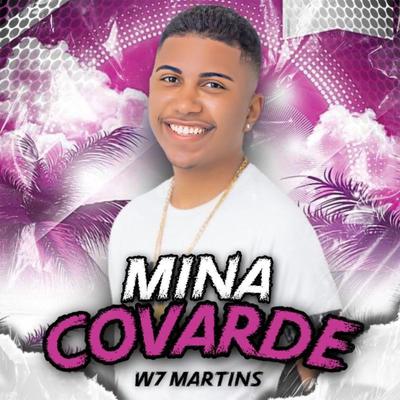 Mina Covarde By W7 MARTINS's cover