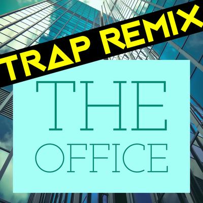 The Office (Trap Remix) By Trap Remix Guys's cover