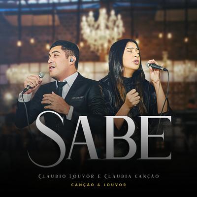 Sabe By Claudio Louvor, Claudia Canção, Canção & Louvor's cover