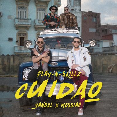 Cuidao (feat. Yandel & Messiah) By Play-N-Skillz, Yandel, Messiah's cover