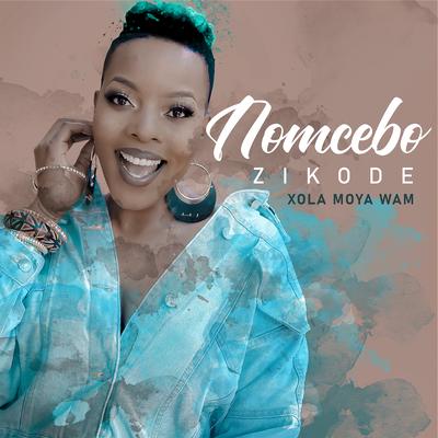 Xola Moya Wam' (feat. Master KG) By Nomcebo Zikode, Master KG's cover