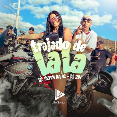 Trajado de Lala By DJ 2w, MC Keven da VC's cover