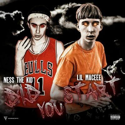 Did You Start By Ness The Kid, Lil Maceee's cover