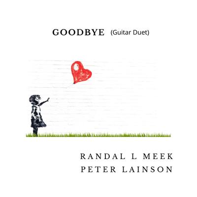 Goodbye By Peter Lainson, Randal L Meek's cover