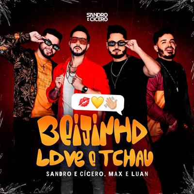 Beijinho, Love e Tchau By Sandro e Cícero, Max e Luan's cover