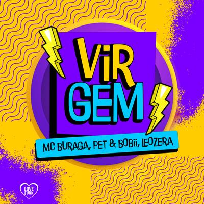 Virgem By MC Buraga, Pet & Bobii, LeoZera, Love Funk's cover