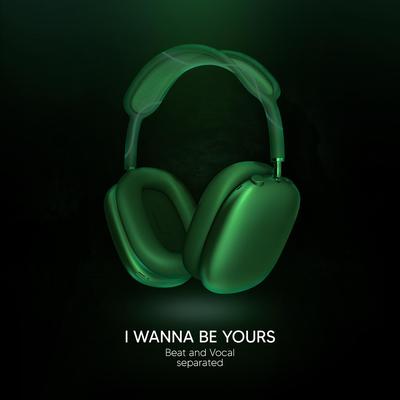 I Wanna Be Yours (9D Audio) By Shake Music's cover