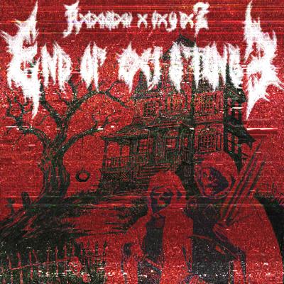 End Of Existence 2 By PxycxZ, RXLXNSLXW's cover