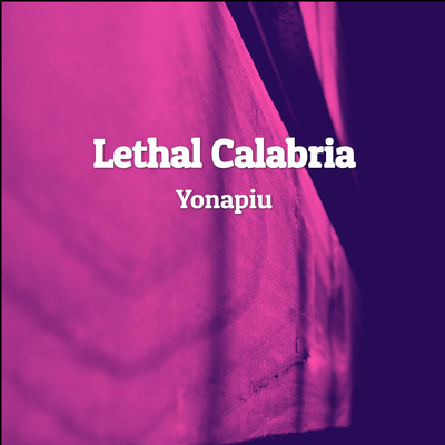 Lethal Calabria By Yonapiu's cover