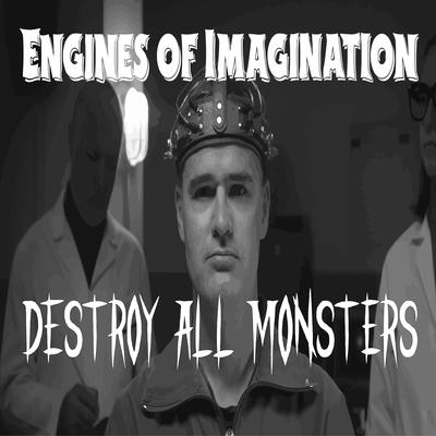 Destroy All Monsters By Engines of Imagination's cover