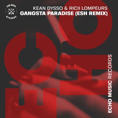 Gangsta Paradise (ESH Remix) By ESH, KEAN DYSSO, Ricii Lompeurs's cover