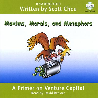 Maxims, Morals, and Metaphors: A Primer on Venture Capital's cover