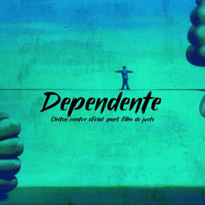 Dependente By Cleiton santos oficial, Filho do Justo's cover