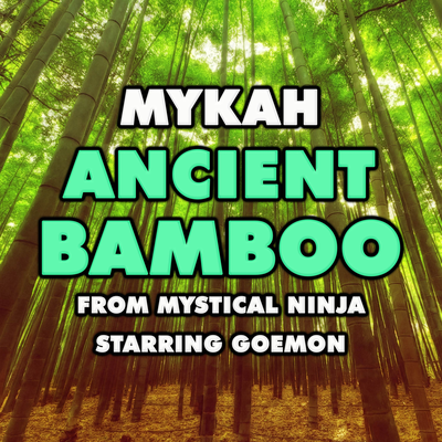 Ancient Bamboo (From "Mystical Ninja Starring Goemon")'s cover