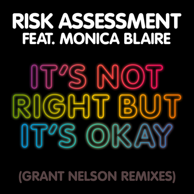 It’s Not Right But It’s Okay (Grant Nelson Remix Edit) By Risk Assessment, Monica Blaire, Grant Nelson's cover