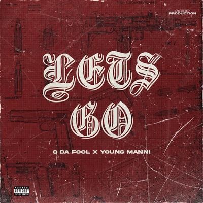 Lets Go By Q Da Fool, Young Manni's cover