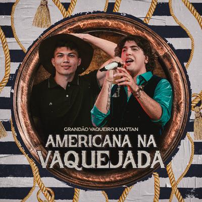 Americana Na Vaquejada By NATTAN, Grandão Vaqueiro's cover