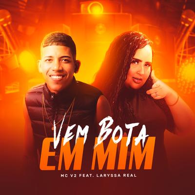 Vem Bota em Mim By MC V2, Laryssa Real's cover