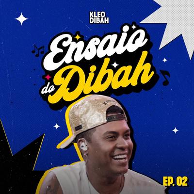 Ensaio do Dibah, Ep. 02's cover