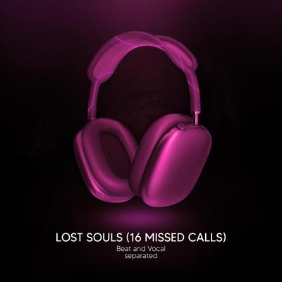 Lost Souls (16 Missed Calls) - 9D Audio's cover