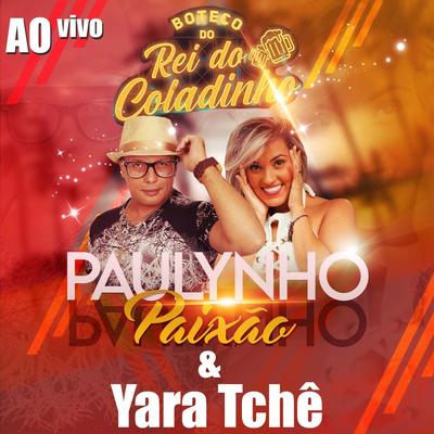 Lado Bom do Amor (Ao Vivo) By Paulynho Paixão, Yara Tchê's cover