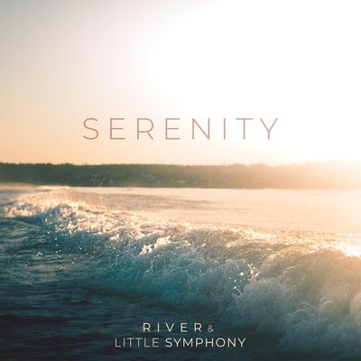 Serenity By R I V E R, Little Symphony's cover