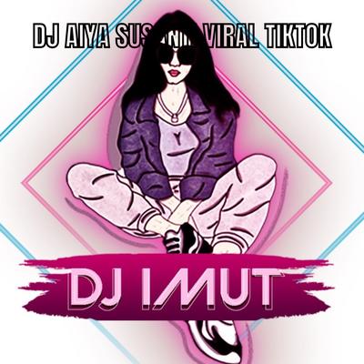 DJ AIYA SUSANTI VIRAL TIKTOK's cover