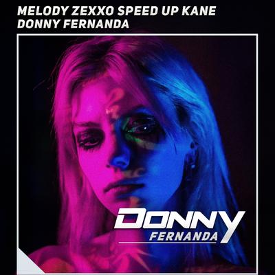 Melody Zexxo Speed up Kane's cover