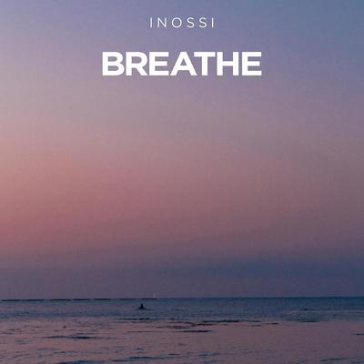 Breathe By INOSSI's cover