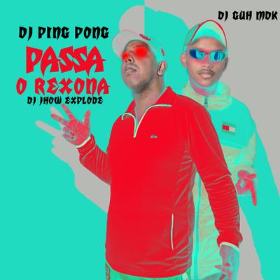 Passa o Rexona By DJ Ping Pong, DJ Guh mdk, DJ Jhow Exoplode's cover