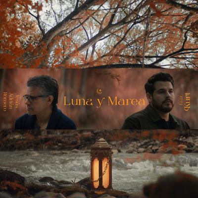 Luna y Marea (feat. KURT) By Jesús Adrián Romero, KURT's cover