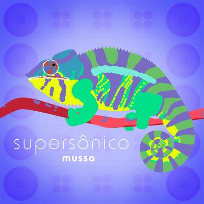 Supersônico By Mussa's cover