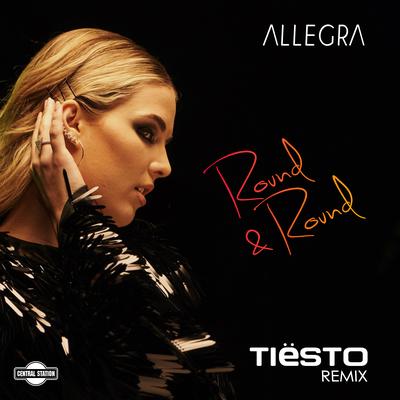 Round & Round (Tiësto Remix) By Allegra, Tiësto's cover