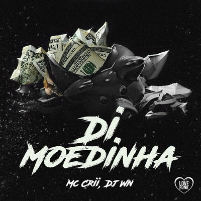 Di Moedinha By mc crii, Love Funk, DJ WN's cover