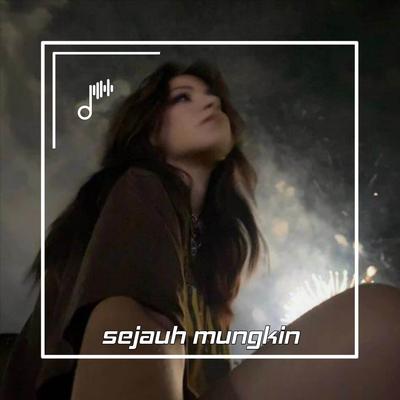 DJ SEJAUH MUNGKIN's cover