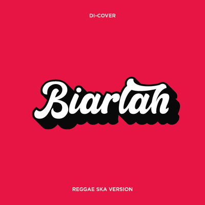 Biarlah (Reggae Ska Version) By Di-Cover's cover