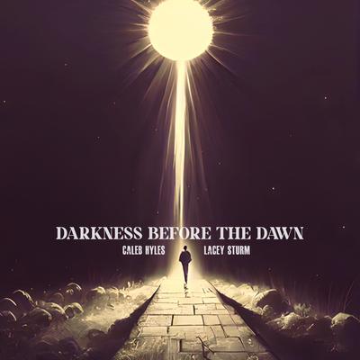 Darkness Before The Dawn By Caleb Hyles, Judge & Jury, Lacey Sturm's cover