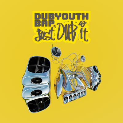 Just Dub It By Dubyouth, Bap.'s cover