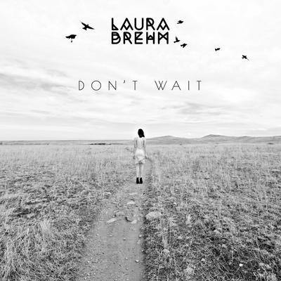 Don't Wait By Laura Brehm's cover