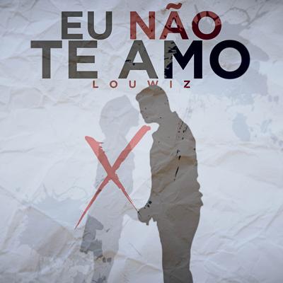 Eu (Não) Te Amo By Louwiz, Sadnation's cover